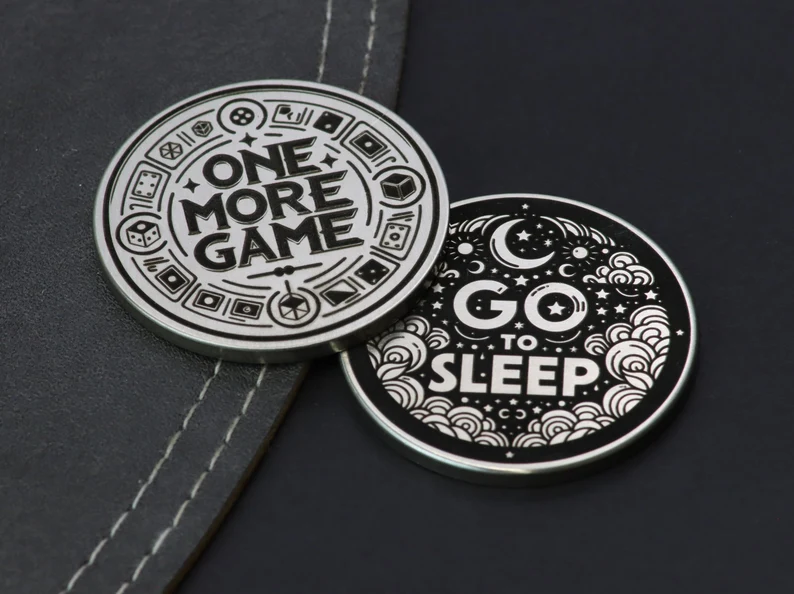 One More Game Vs. Go to Sleep Decision Coin